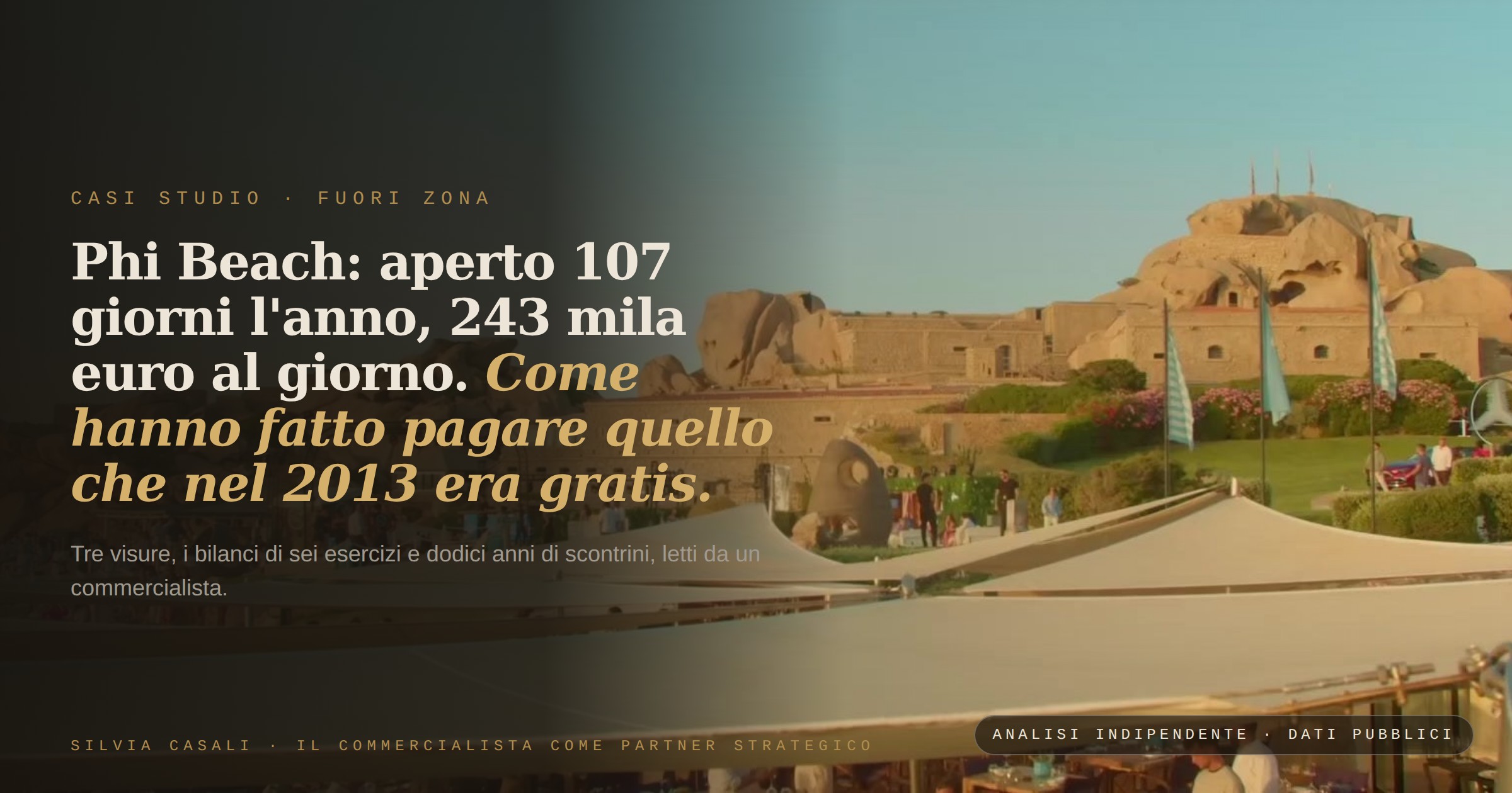 Phi Beach: aperto 107 giorni l'anno, 243 mila euro al giorno. Come hanno fatto pagare quello che nel 2013 era gratis